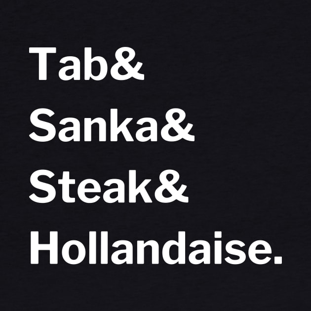 Tab & Sanka & Steak & Hollandaise. by Maintenance Phase